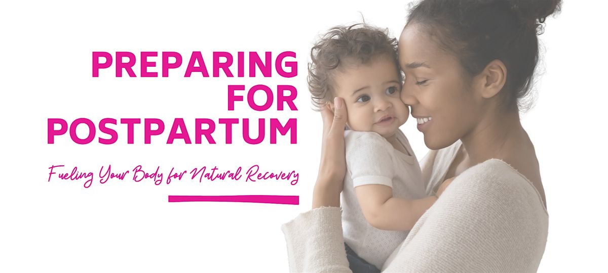 Preparing for Postpartum: Fueling Your Body for Natural Recovery