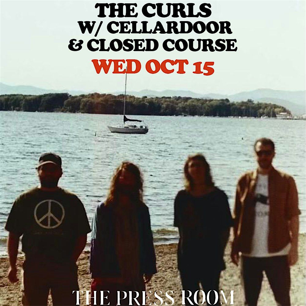 The Curls w\/ Cellardoor & Closed Course