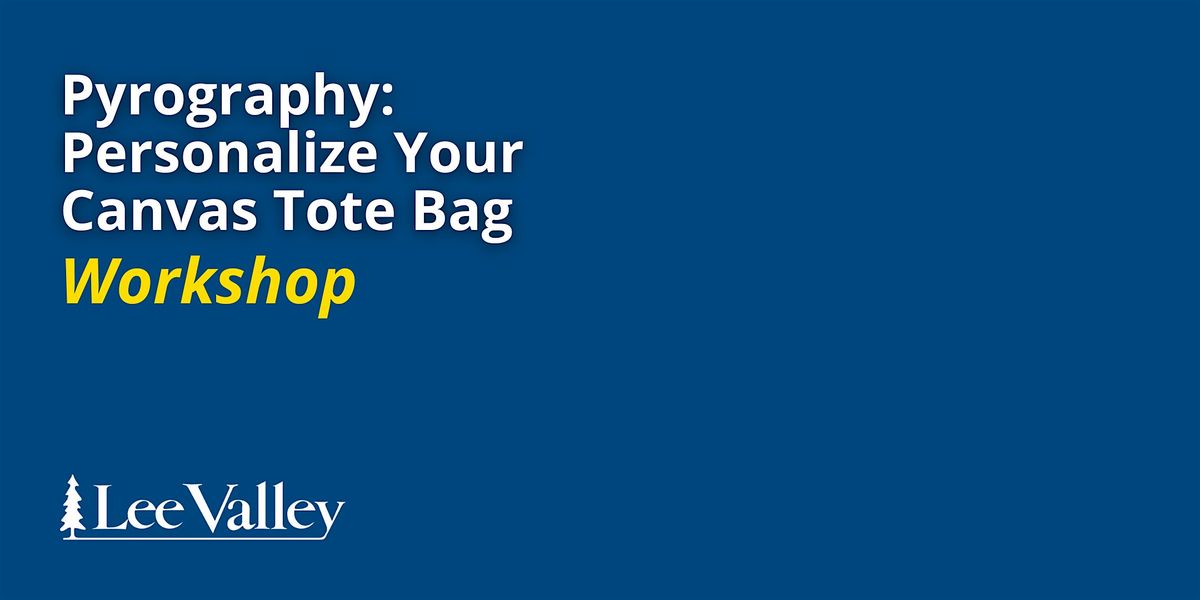 Lee Valley Tools Calgary Store - Personalize Your Canvas Tote Bag Workshop