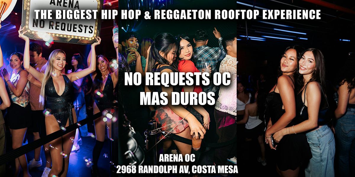 Hip Hop x Reggaeton Party - No Requests OC x Mas Duros x Arena OC