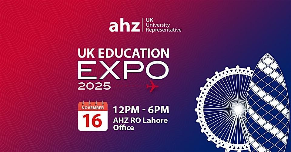 UK Education Expo 2025 @ AHZ RO Lahore Office