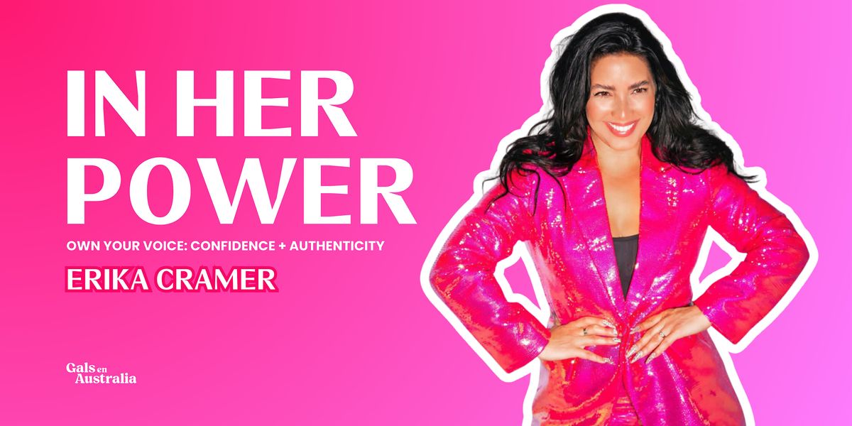 In Her Power: Own Your Voice: Confidence + Authenticity