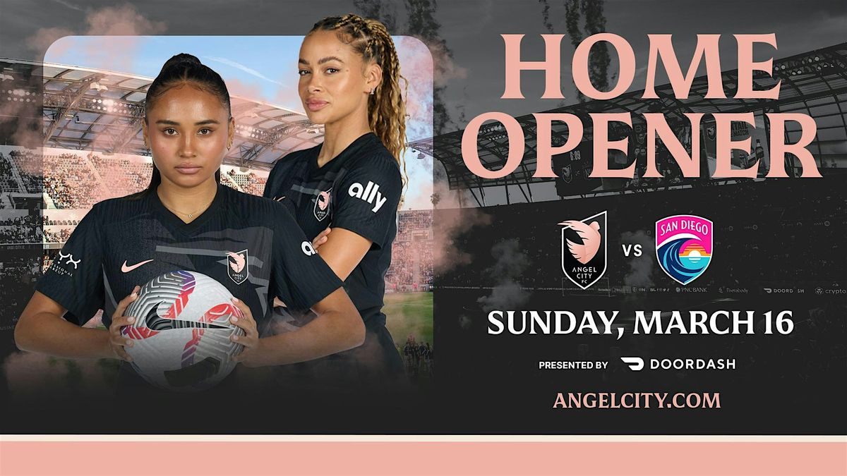 Angel City FC vs San Diego Wave - Home Opener!