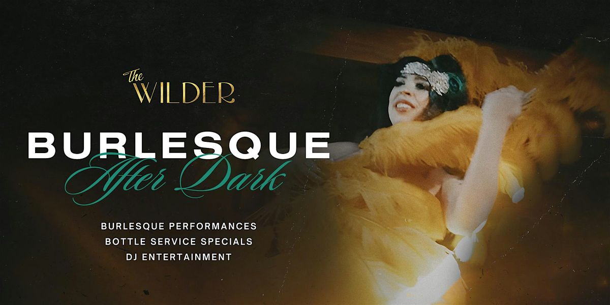 Burlesque After Dark | The Wilder