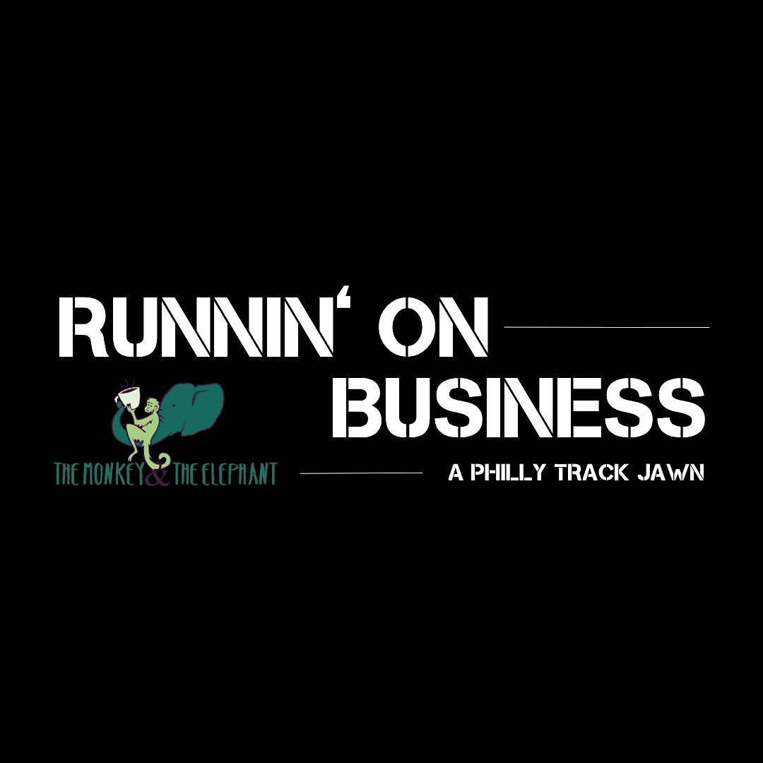 Runnin\u2019 On Business, a Philly Track Jawn