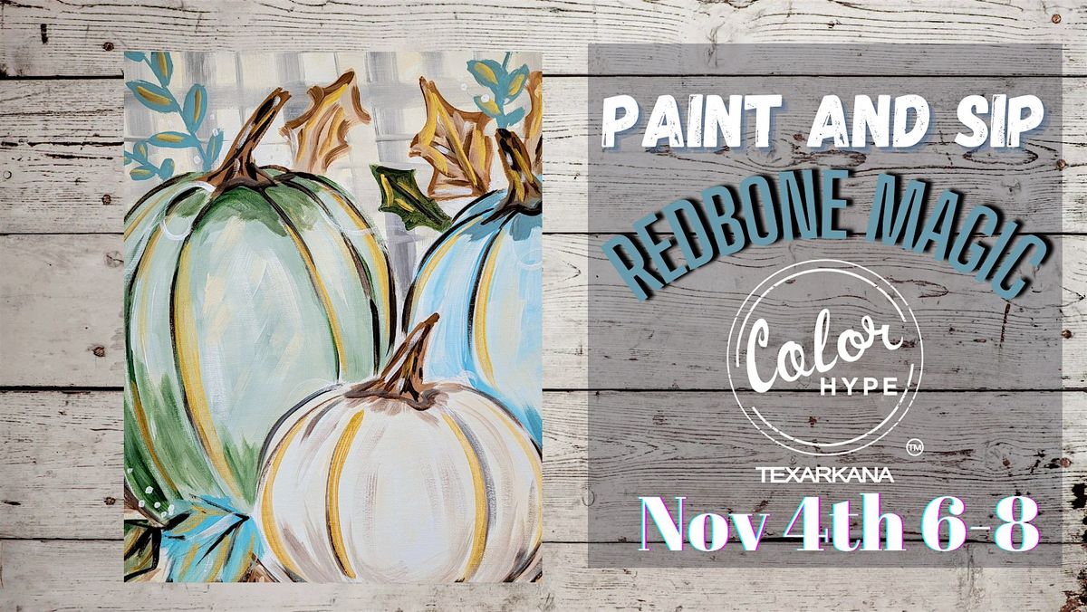 "Pumpkin Harvest" Paint and Sip with ColorHype TXK at Redbone Magic