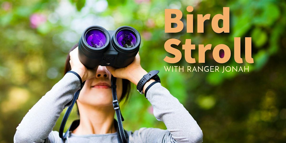 Bird Stroll with Ranger Jonah