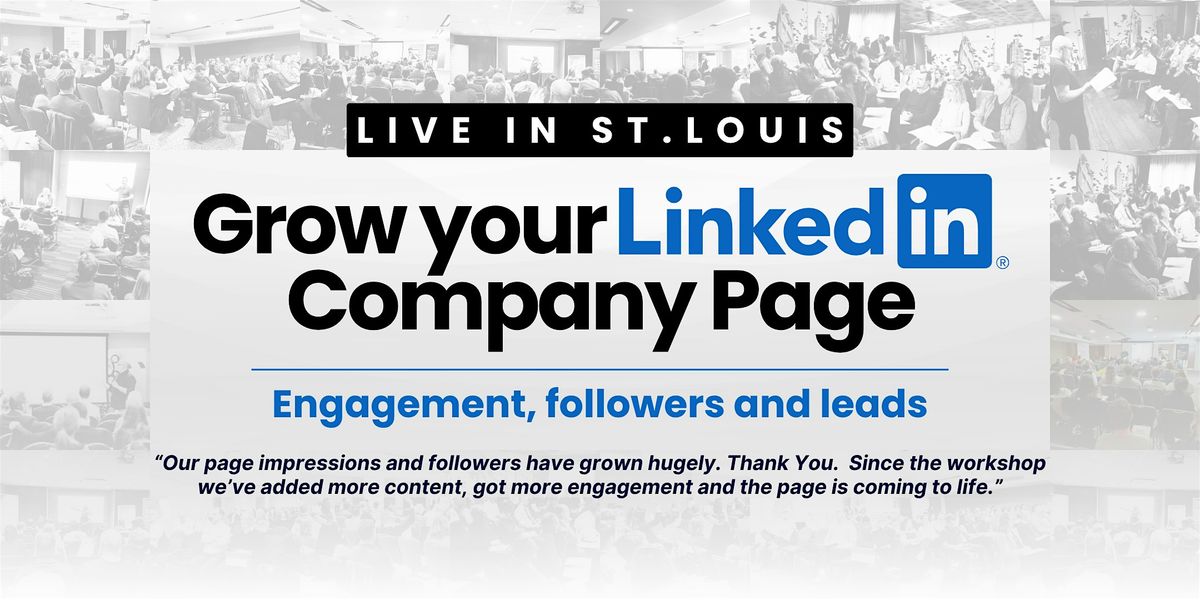 Grow Your LinkedIn Company Page - Live in St.Louis