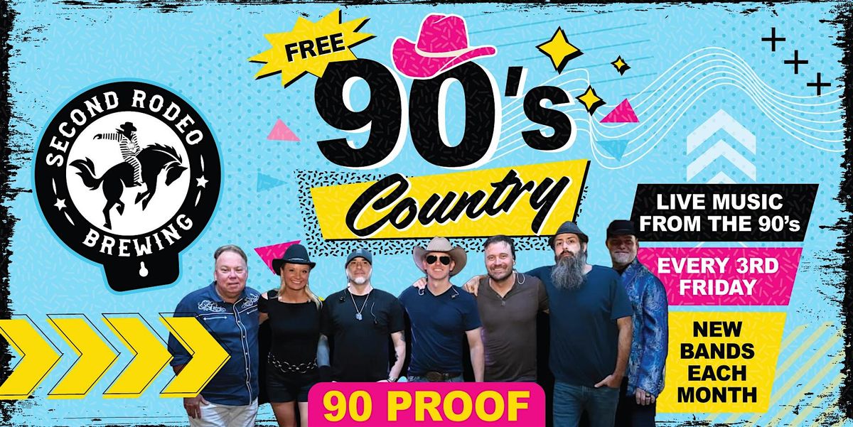 90's Country LIVE @ Second Rodeo Brewing - 90 PROOF