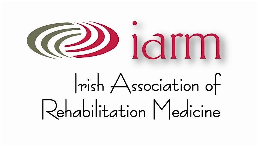 Irish Association of Rehabilitation Medicine Annual Conference