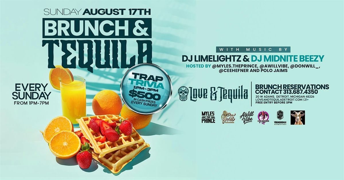 Brunch & Tequila on August 17 at Love and Tequila