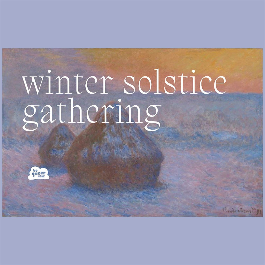 Winter Solstice Gathering: Welcoming the Season