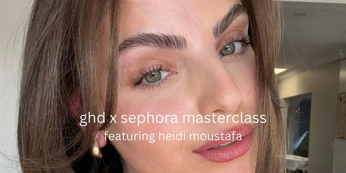ghd x Sephora Masterclass