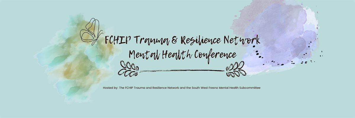 FCHIP Trauma & Resilience Network Mental Health Conference