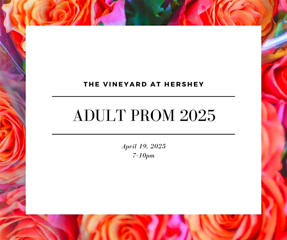 Adult Prom at The Vineyard at Hershey 4.19.25