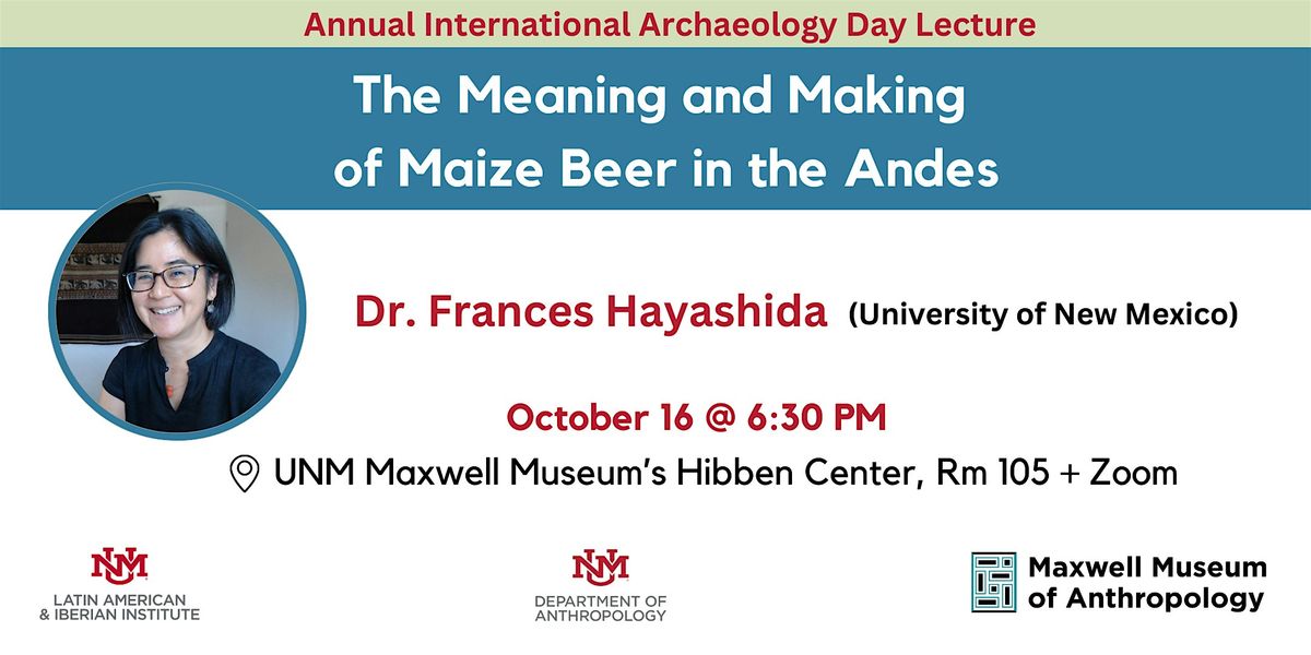 "The Meaning & Making of Maize Beer in the Andes." Lecture by Dr. Hayashida