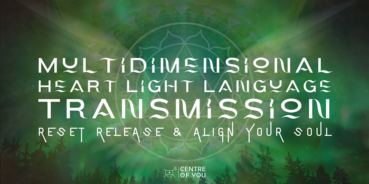 Multidimensional Heart Light Language Transmission \u2013 Awaken Your Heart.