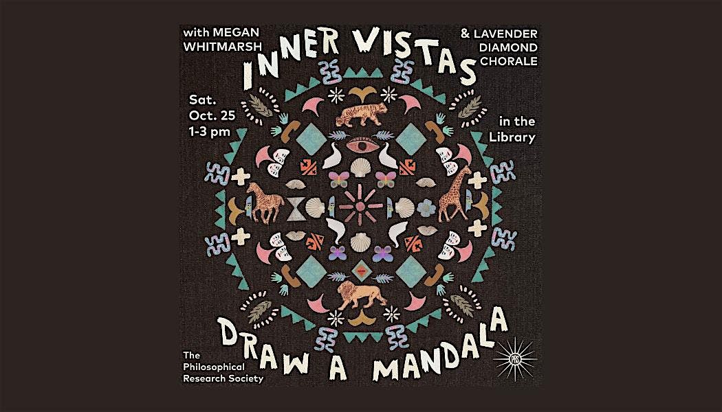 INNER VISTAS: DRAW A MANDALA w\/Megan Whitmarsh & Lavender Diamond Chorale
