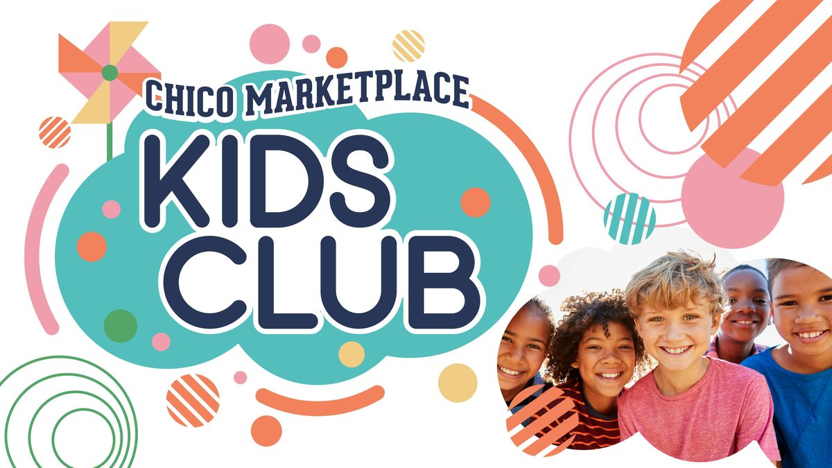 Chico Marketplace Kids Club