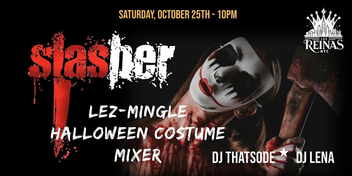 LEZ-MINGLE "SLASHER" HALLOWEEN MIXER