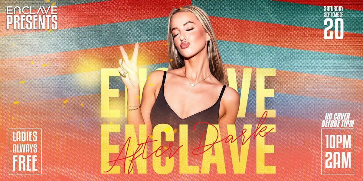 Enclave After Dark | Saturday Night