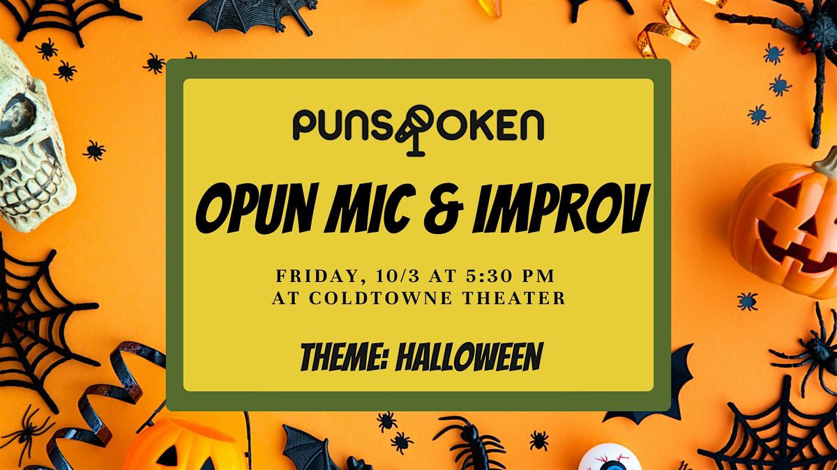 Opun Mic & Improv - Theme: HALLOWEEN