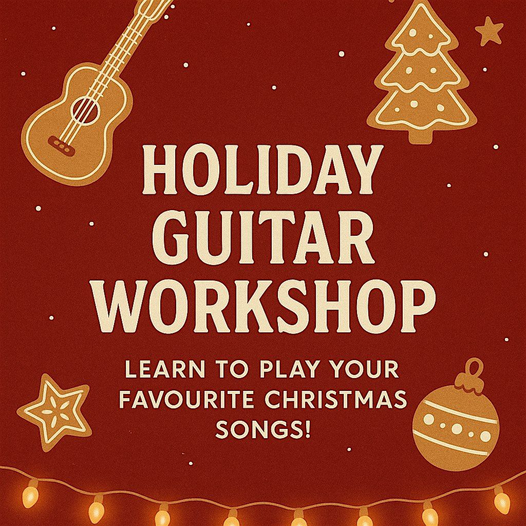 Holiday Guitar Workshop: Play Your Favourite Christmas Songs