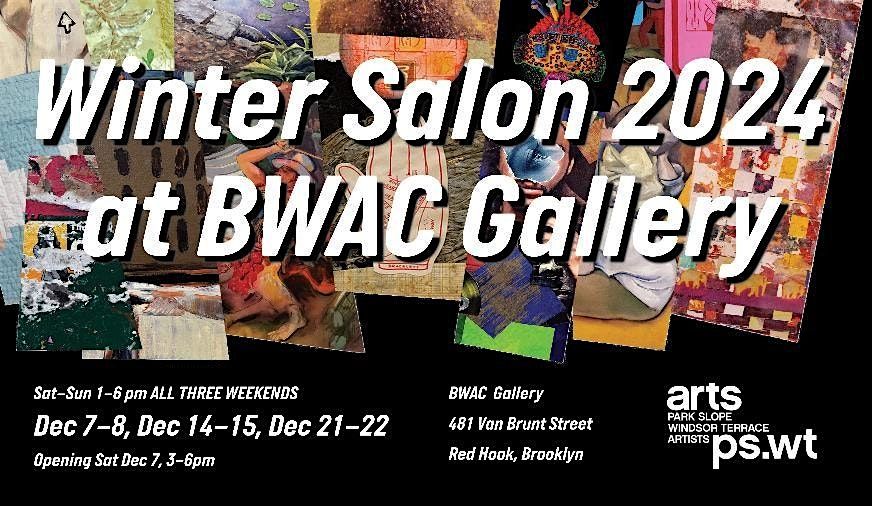 PARK SLOPE WINDSOR TERRACE ARTISTS WINTER SALON AT BWAC