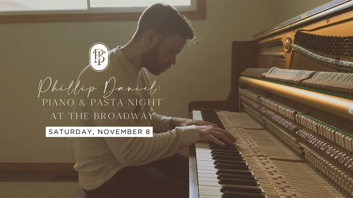 Phillip Daniel: Piano & Pasta Night at The Broadway