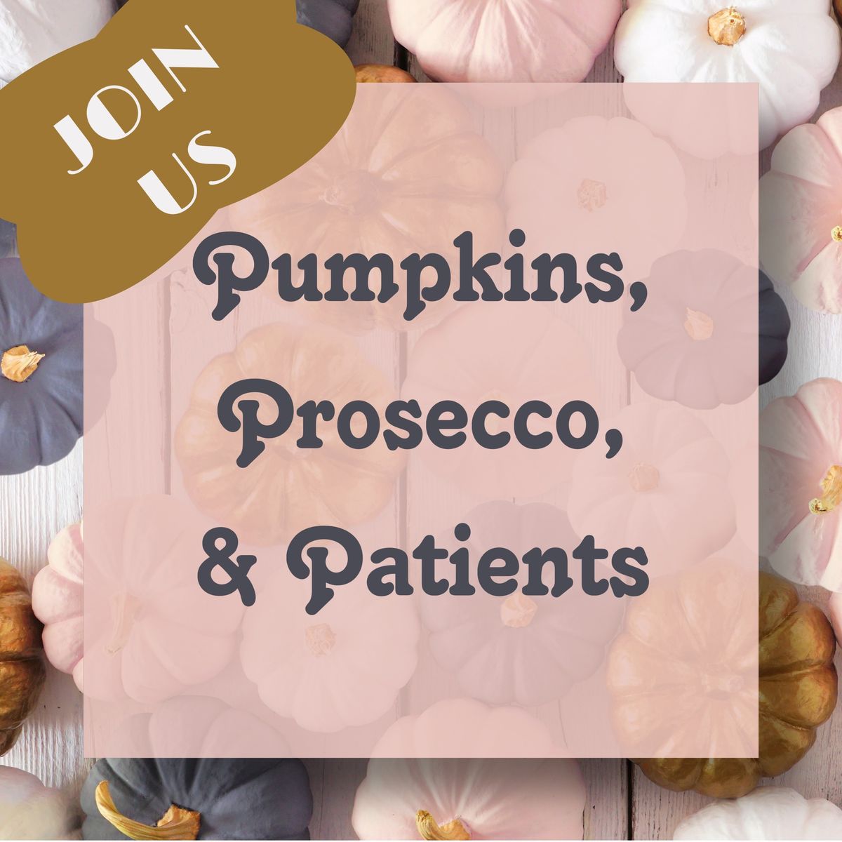 Pumpkins, Prosecco, & Patients