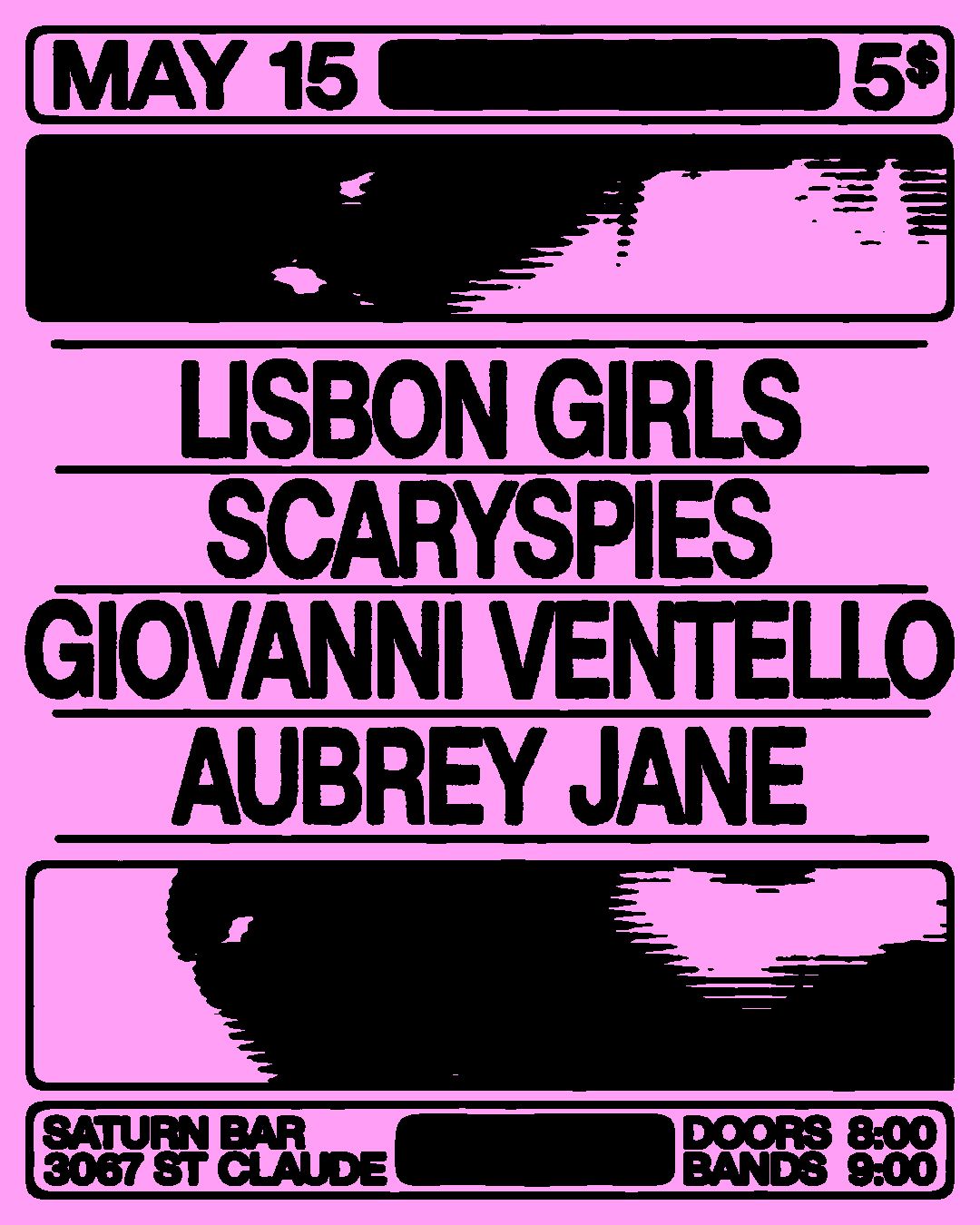 Lisbon Girls, scaryspies, Giovanni Ventello & Aubrey Jane \/\/ May 15th at Saturn Bar