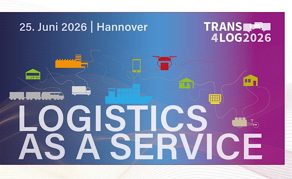 TRANS4LOG KONGRESS 2026:  LaaS - Logistics as a Service