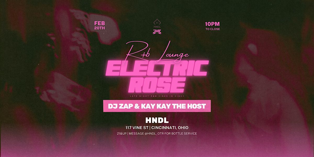 Electric Rose | R&B Lounge with DJ Zap & KayKayTheHost