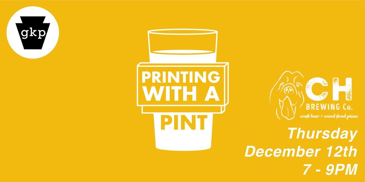 Printing with a Pint @ Chestnut Hill Brewing Co.