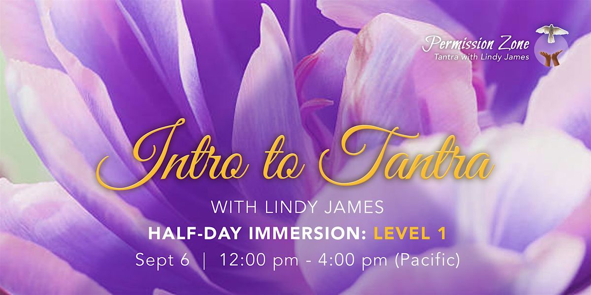Introduction to Tantra Level 1 :  Half-Day Immersion