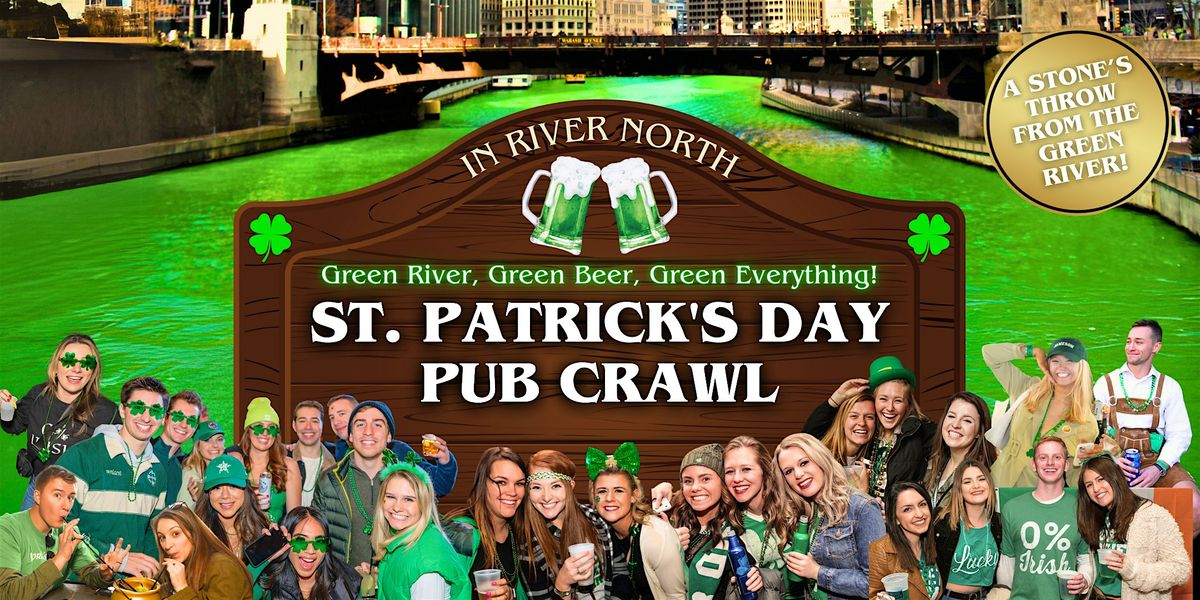 St. Patrick's Day Pub Crawl in River North on March 17th