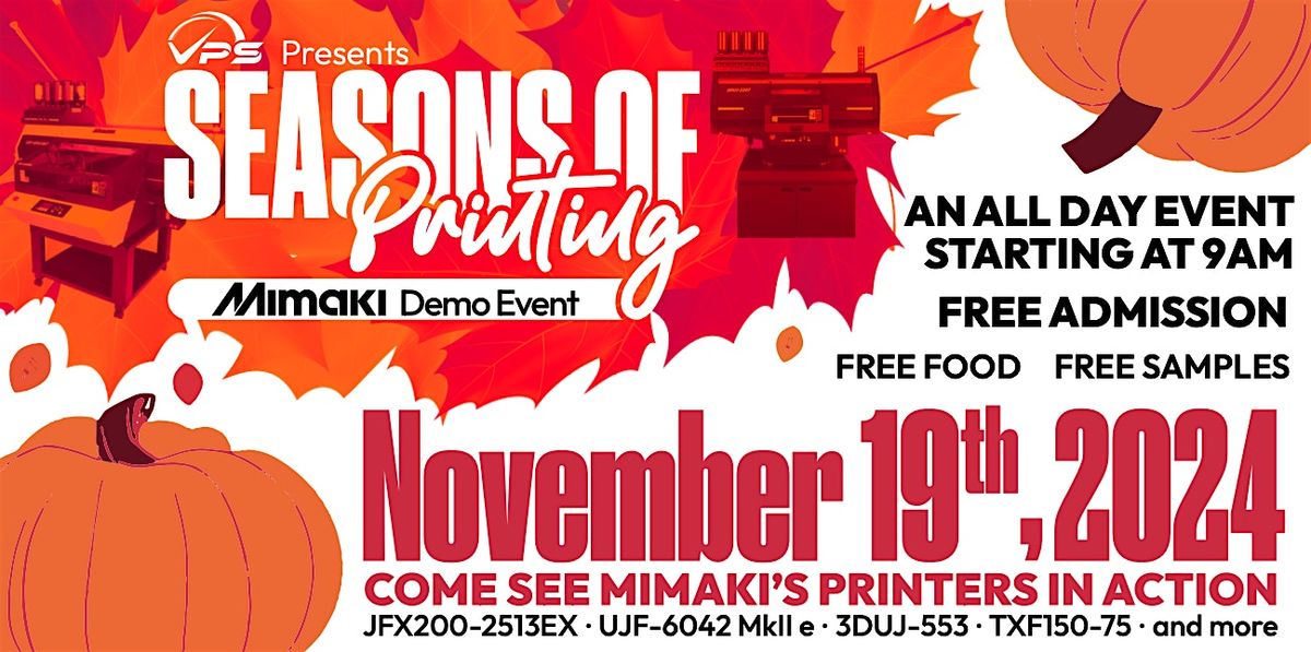 Seasons of Printing (FREE Mimaki Demo Event)