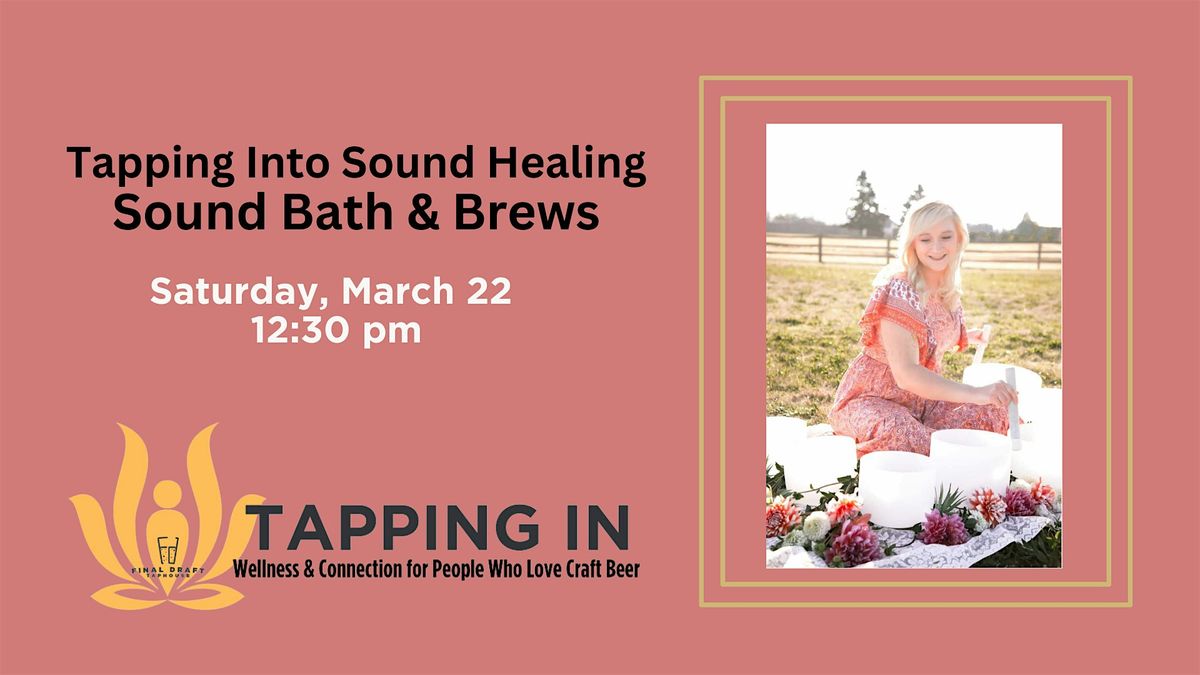 Tapping In! Soundbath & Brews Event