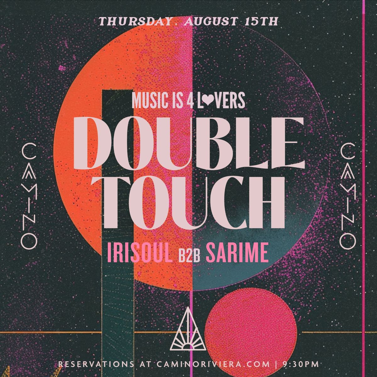 Music is 4 Lovers ft Double Touch at Camino Riviera - NO COVER