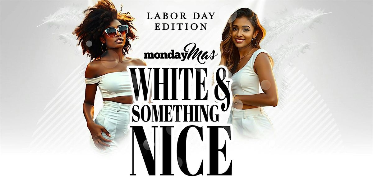 Monday Mas: White & Something Nice