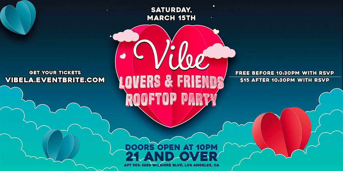 VIBE: Lovers & Friends' Rooftop Party in LA! (St. Patrick's Day Weekend)