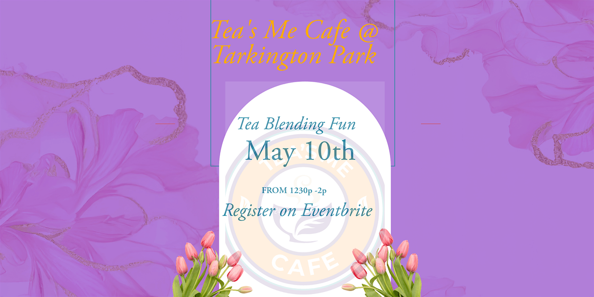 Mother\u2019s Day Tea Blending Fun