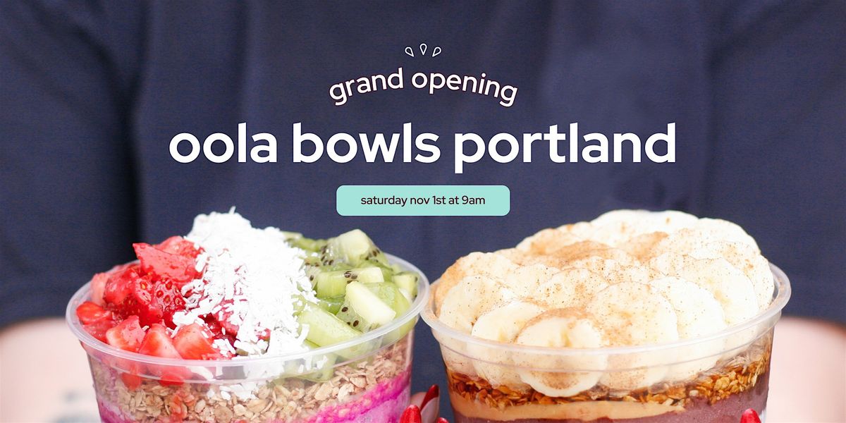 Oola Bowls Portland Grand Opening