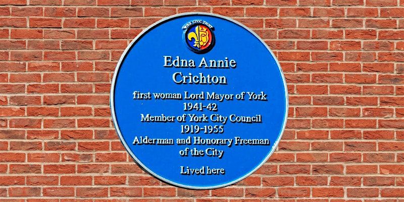 Edna Annie Crichton: First female Lord Mayor of York, 1941-42