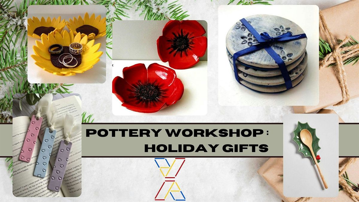 Pottery Workshop : Holiday Gifts