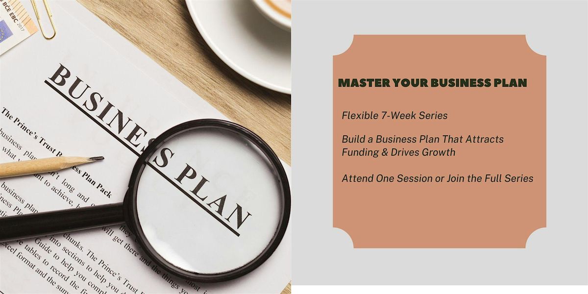 7 Week Series: Master Your Business Plan