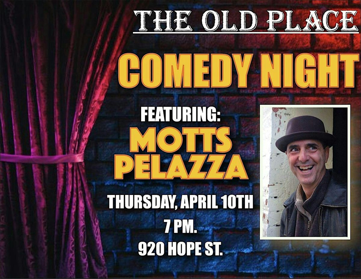 The Old Place Comedy Night: Featuring Motts Pelazza