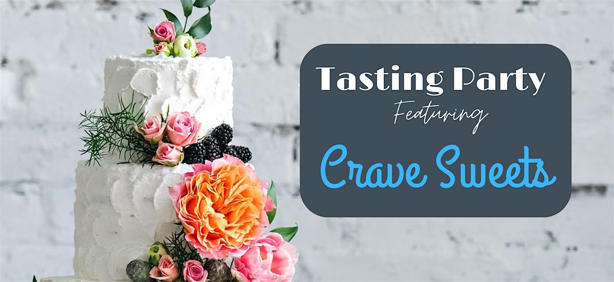 Cadre Tasting Party With Crave Sweets