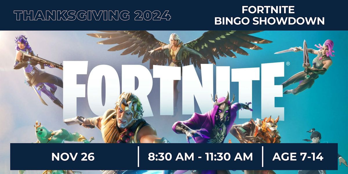 XP League Youth Thanksgiving - Fortnite Bingo Showdown Nov 26