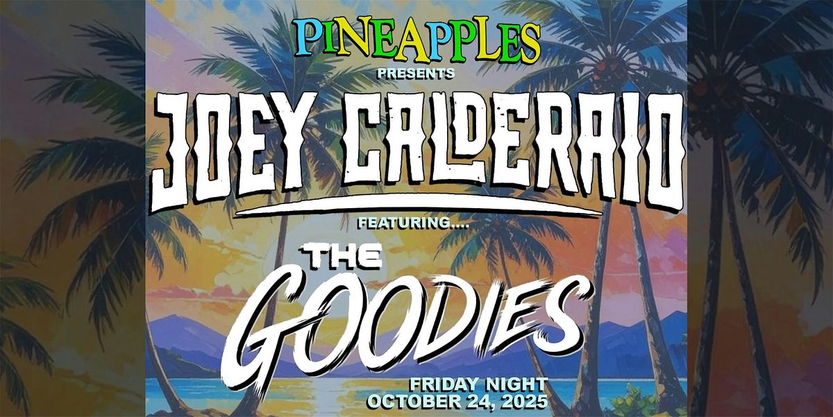 Joey Calderaio ft. The Goodies at Pineapples